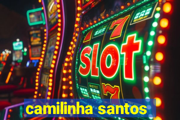 camilinha santos